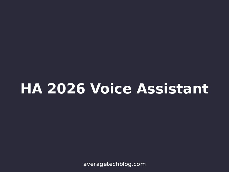 Home Assistant 2026 Voice Assistant on hardware