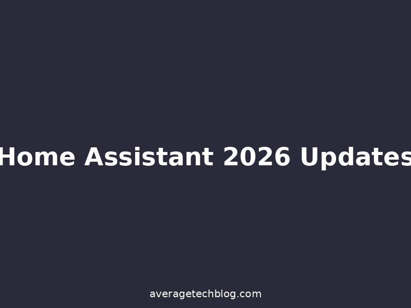 What's New in Home Assistant 2026 | The Biggest Updates That Actually Matter